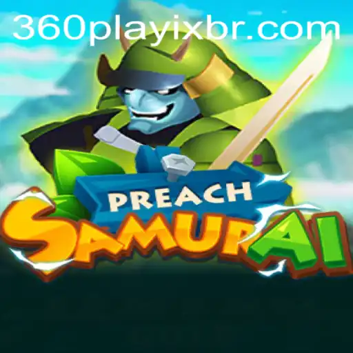 Explorando PreachSamurai: O Novo Fenômeno de Jogo Inspirado por 360playix