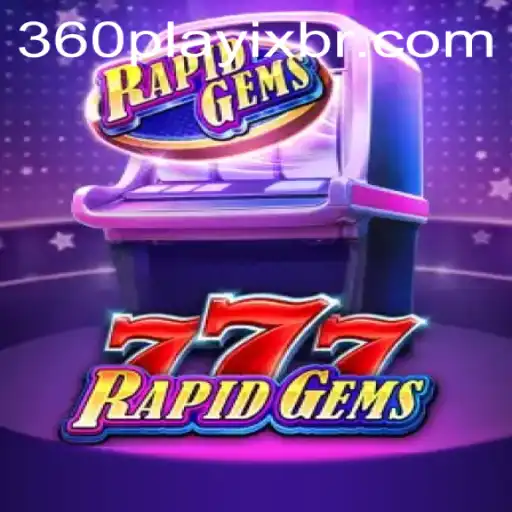 Descubra o Mundo do RapidGems777 com 360playix